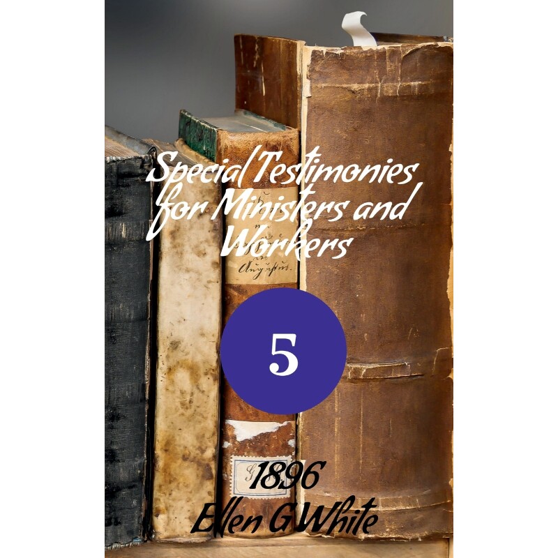 按需印刷不退不换Special Testimonies for Ministers and Workers-No. 5 (1896)[9781638866503]
