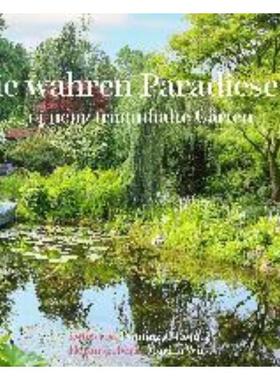 预订【德语】 Die wahren Paradiese II - 14 neue traumhafte Gärten:
