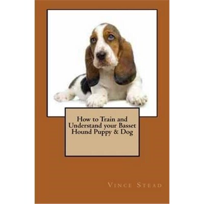 【按需印刷】 How to Train and Understand Your Basset Hound P