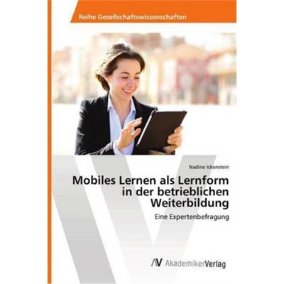 预订【德语】Mobiles Lernen als Lernform in der betrieblichen Weiterbildung[9783330515437]