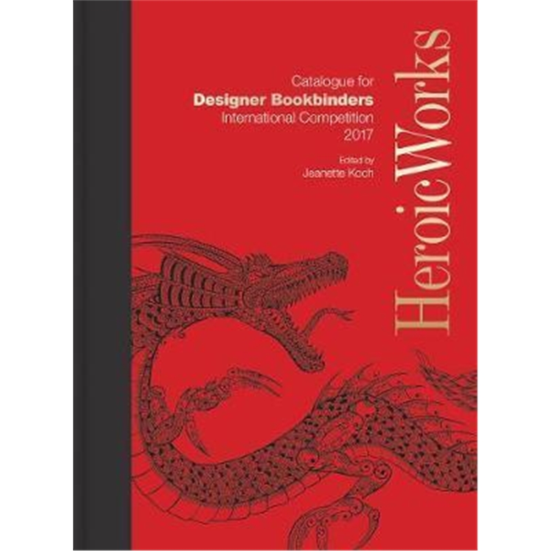 预订Heroic Works:Catalogue for Designer Bookbinders International Competition 2017