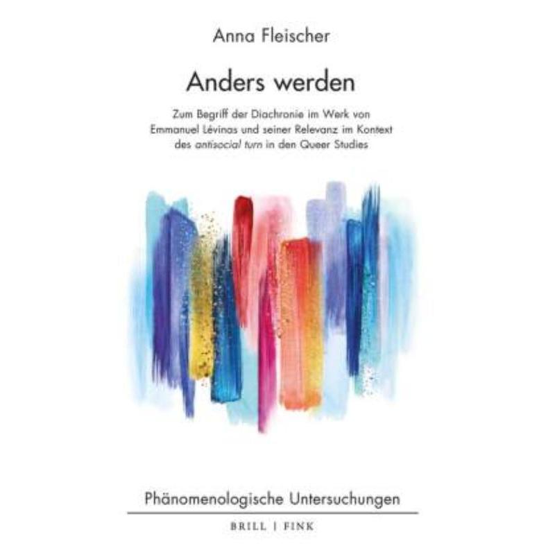 预订【德语】 Anders werden:Zum Begriff der Diachronie im Werk von Emmanuel Lévinas und