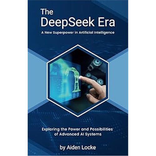 现货 深度求索时代：探索中国深度求索AI如何在AI创新上超越硅谷 The DeepSeek Era: A New Superpower in Artificial Intelligenc