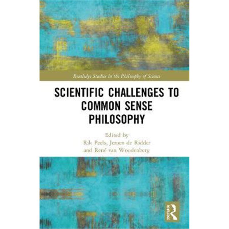 按需印刷不退不换Scientific Challenges to Common Sense Philosophy[9781138479982]