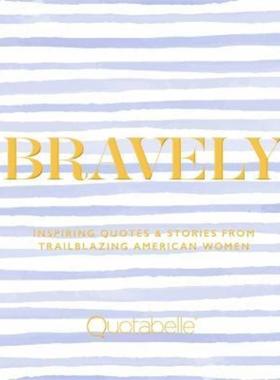 预订Bravely:Inspiring Quotes & Stories from Trailblazing American Women