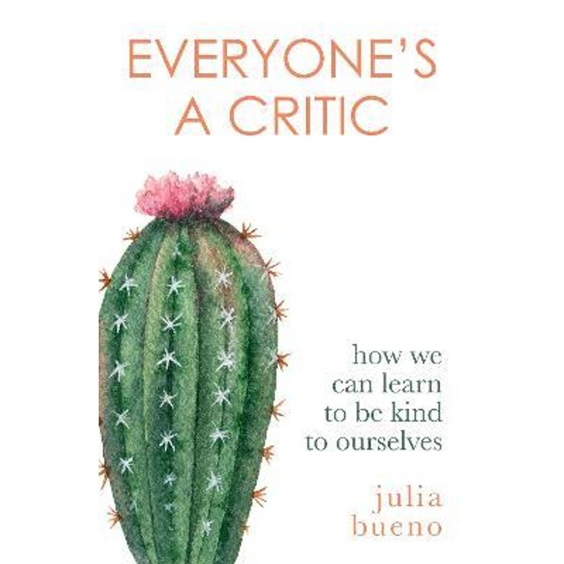 预订everyones a critic:how we can learn to be kind to ourselves