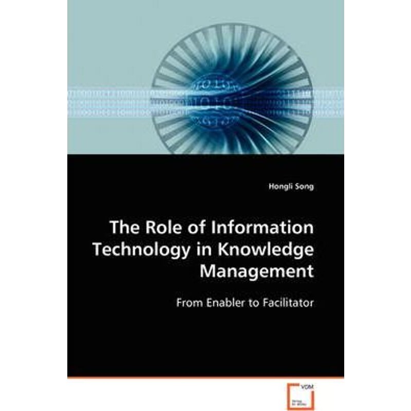 按需印刷不退不换The Role of Information Technology in Knowledge Management[9783639098426]