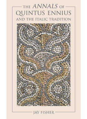按需印刷不退不换The Annals of Quintus Ennius and the Italic Tradition[9781421411293]
