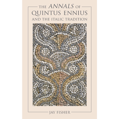 按需印刷不退不换The Annals of Quintus Ennius and the Italic Tradition[9781421411293]