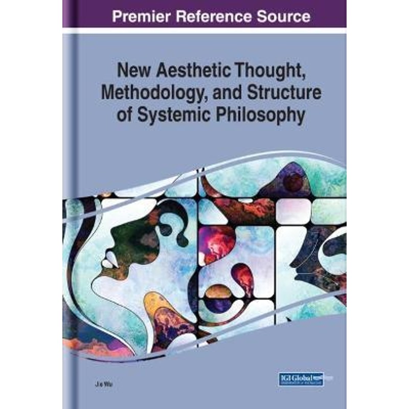 按需印刷不退不换New Aesthetic Thought, Methodology, and Structure of Systemic Philosophy[9781799817024]