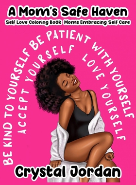 按需印刷不退不换A Mom s Safe Haven Self Love Coloring Book Moms Embracing Self Care[9781736452929]