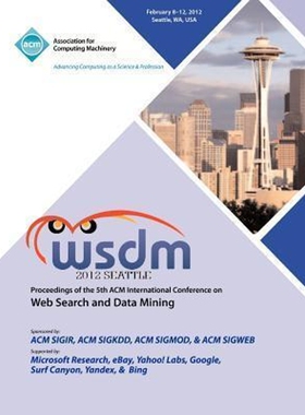 按需印刷不退不换WSDM 2012 Proceedings of the 5th ACM International Conference on Web Search and Data Mining[978145031367