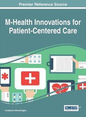 按需印刷不退不换M-Health Innovations for Patient-Centered Care[9781466698611]