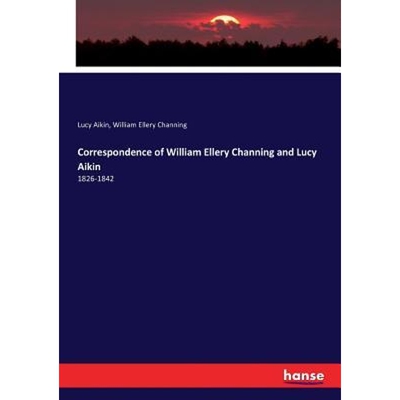 按需印刷不退不换Correspondence of William Ellery Channing and Lucy Aikin[9783744664295]