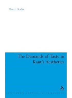 按需印刷不退不换The Demands of Taste in Kant s Aesthetics[9780826488909]