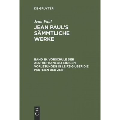 按需印刷DEG Vorschule der Aesthetik; nebst einigen Vorlesungen in Leipzig über die Parteien der Zeit[9783111045627]