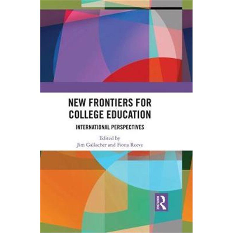 按需印刷不退不换New Frontiers for College Education:International Perspectives[9781138307698]