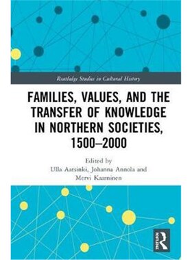 按需印刷不退不换Families, Values, and the Transfer of Knowledge in Northern Societies, 1500-2000[9780367077570]