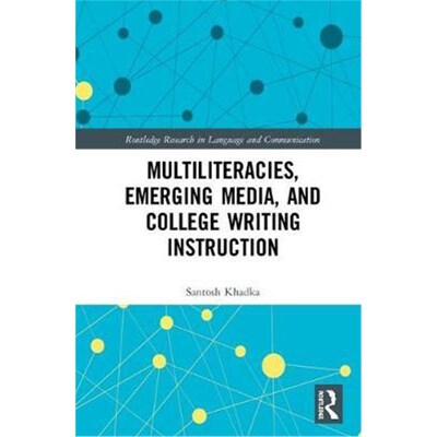 按需印刷Multiliteracies, Emerging Media, and College Writing Instruction[9780367203160]