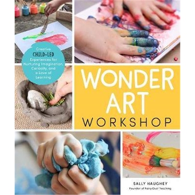 预订Wonder Art Workshop:Creative Child-Led Experiences for Nurturing Imagination, Curiosity, and a Love of Learning