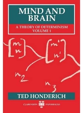 按需印刷Mind and Brain:A Theory of Determinism, Volume 1[9780198242826]