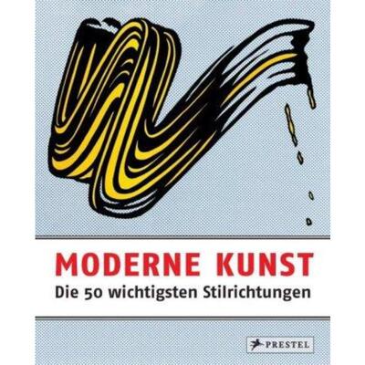 预订不退不换德语 Moderne Kunst - Die 50 wichtigsten Stilrichtungen: