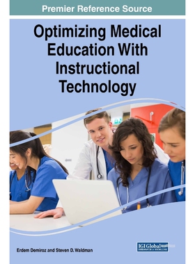 按需印刷不退不换Optimizing Medical Education With Instructional Technology[9781522562894]