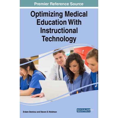 按需印刷Optimizing Medical Education With Instructional Technology[9781522562894]