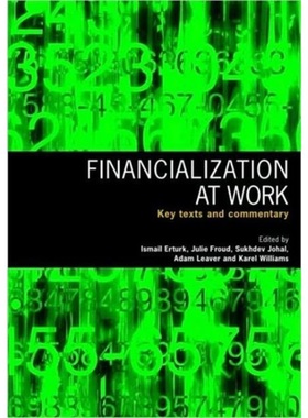 预订Financialization At Work:Key Texts and Commentary[9780415417310]