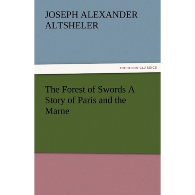 按需印刷The Forest of Swords a Story of Paris and the Marne[9783842479302]