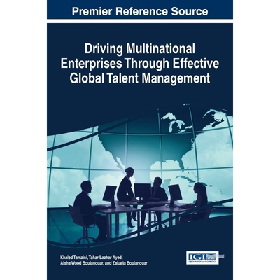按需印刷Driving Multinational Enterprises Through Effective Global Talent Management[9781522525578]