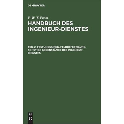 预订【德语】 Festungskrieg, Feldbefestigung, sonstige Gegenst?nde des Ingenieur-Dienstes: