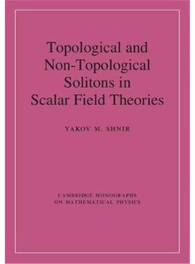 按需印刷不退不换Topological and Non-Topological Solitons in Scalar Field Theories[9781108429917]