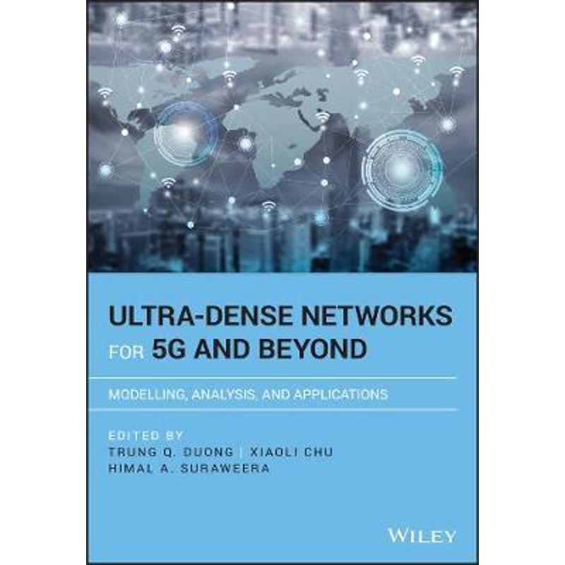 按需印刷Ultra-Dense Networks for 5G and Beyond:Modelling, Analysis, and Applications[9781119473695]