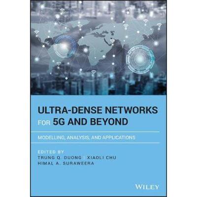按需印刷不退不换Ultra-Dense Networks for 5G and Beyond:Modelling, Analysis, and Applications[9781119473695]