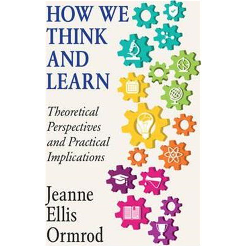 按需印刷不退不换How We Think and Learn:Theoretical Perspectives and Practical Implications[9781107165113]