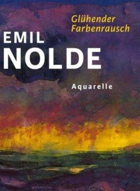 预订【德语】 Emil Nolde. Glühender Farbenrausch:Aquarelle