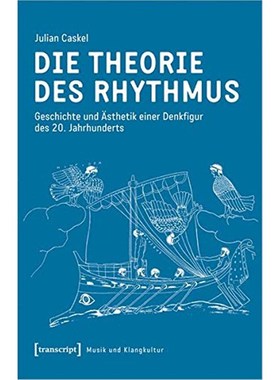预订【德语】 Die Theorie des Rhythmus:Geschichte und ?sthetik einer Denkfigur des 20. Jahrhunder