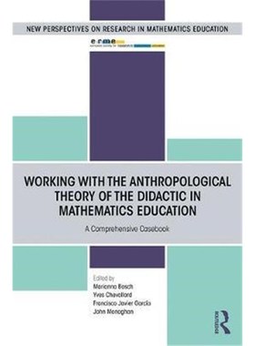 按需印刷 Working with the Anthropological Theory of the Didactic in Mathematics Education:A Comprehensive Casebook