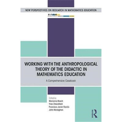 按需印刷 Working with the Anthropological Theory of the Didactic in Mathematics Education:A Comprehensive Casebook