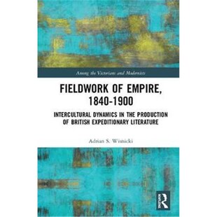 按需印刷不退不换  Fieldwork of Empire, 1840-1900:Intercultural Dynam