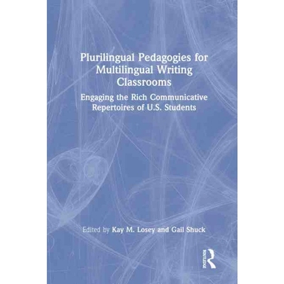 按需印刷TF Plurilingual Pedagogies for Multilingual Writing Classrooms[9781032190198]