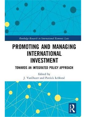 按需印刷不退不换Promoting and Managing International Investment:Towards an Integrated Policy Approach[9780367181840]