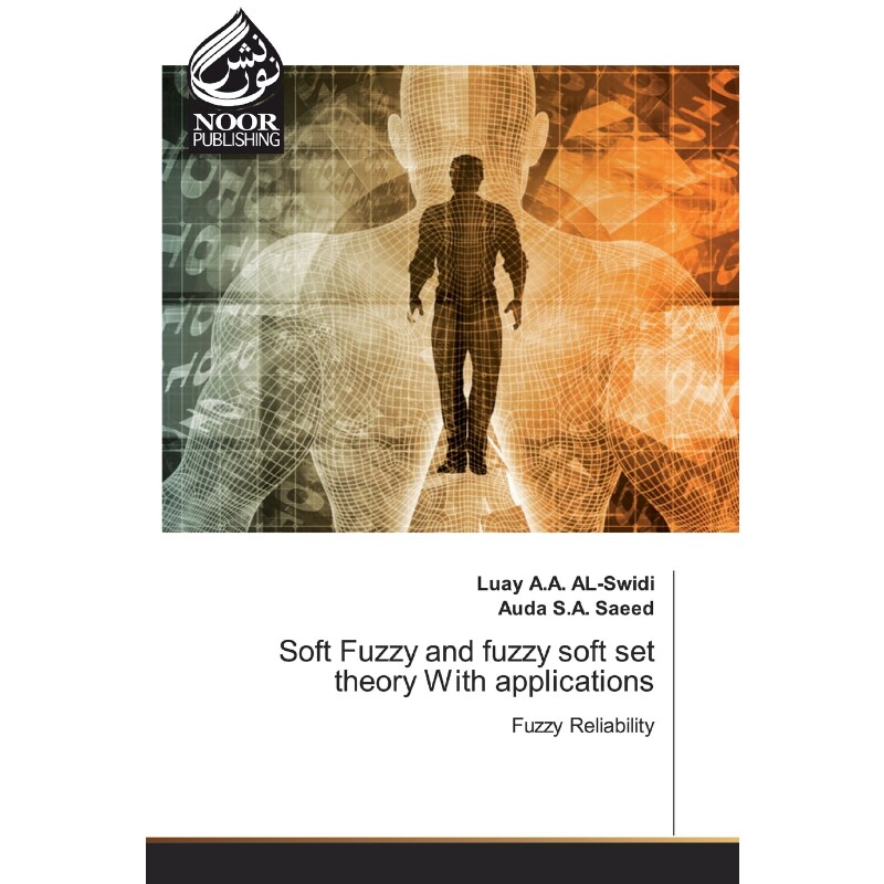 按需印刷不退不换Soft Fuzzy and fuzzy soft set theory With applications[9786200776006]
