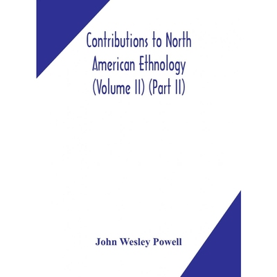 按需印刷不退不换Contributions to North American ethnology (Volume II) (Part II)[9789354170324]