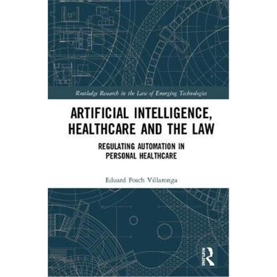 按需印刷不退不换Robots, Healthcare, and the Law:Regulating Automation in Personal Care[9780367076610]