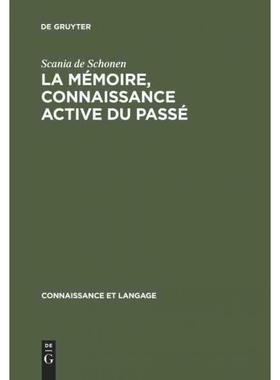 按需印刷DEG La mémoire, connaissance active du passé[9789027976062]