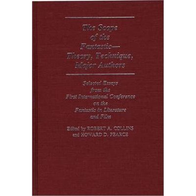 预订The Scope of the Fantastic--Theory, Technique, Major Authors:Selected Essays from the First International Conference