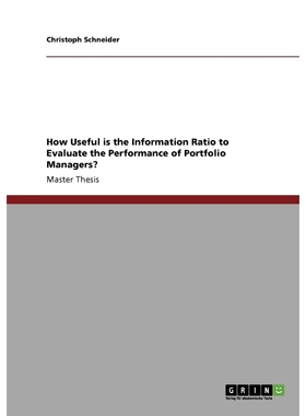 按需印刷How Useful is the Information Ratio to Evaluate the Performance of Portfolio Managers?[9783640384310]