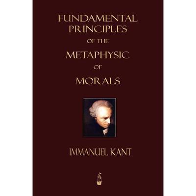 按需印刷Fundamental Principles of the Metaphysic of Morals[9781603862707]